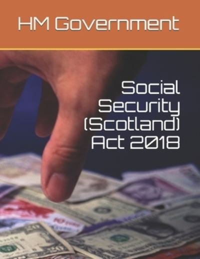 Cover for Hm Government · Social Security (Scotland) Act 2018 (Pocketbok) (2021)