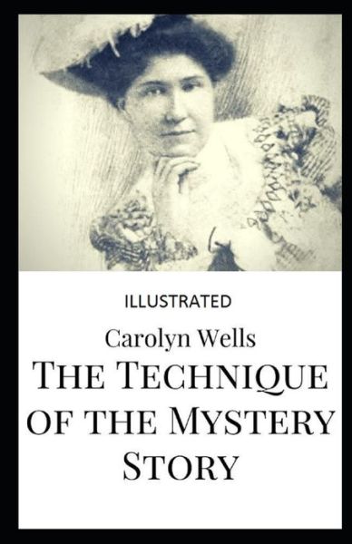 Cover for Wells · The Technique of the Mystery Story Illustrated (Paperback Book) (2021)