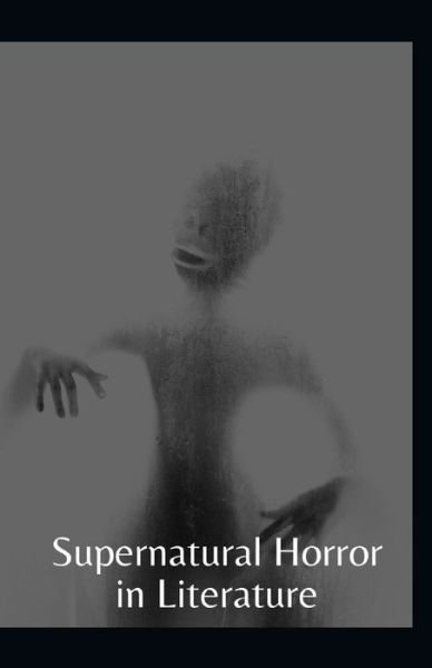 Cover for Howard Phillips Lovecraft · Supernatural Horror in Literature Annotated (Pocketbok) (2021)