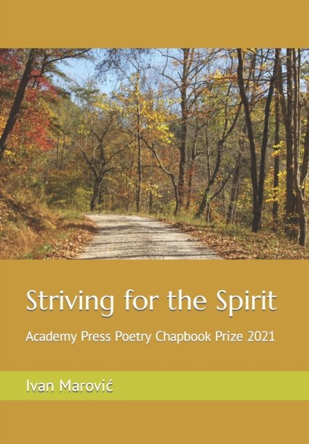 Cover for Ivan Marovic · Striving for the Spirit: Academy Press Poetry Chapbook Prize 2021 (Paperback Book) (2021)