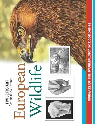 Cover for Tim Jeffs · European Wildlife: Animals Of The World Coloring Book - Animal Sketches (Taschenbuch) (2022)