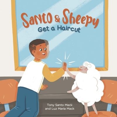 Cover for Luz Maria Mack · Santo &amp; Sheepy Get a Haircut - Santo &amp; Sheepy (Paperback Book) (2022)