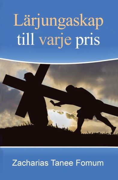 Cover for Zacharias Tanee Fomum · Larjungaskap Till Varje Pris (Pocketbok) (2022)