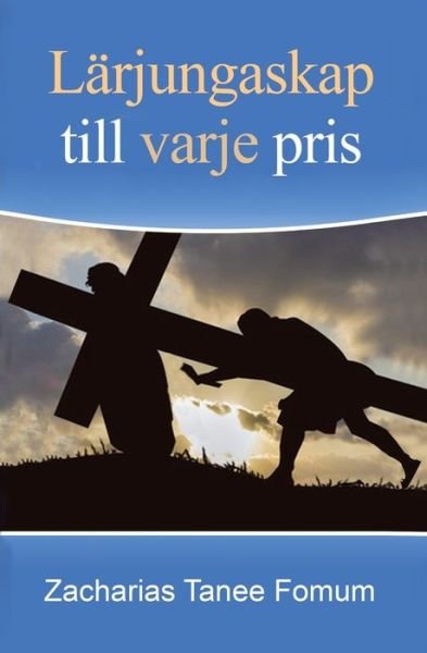 Cover for Zacharias Tanee Fomum · Larjungaskap Till Varje Pris (Paperback Bog) (2022)