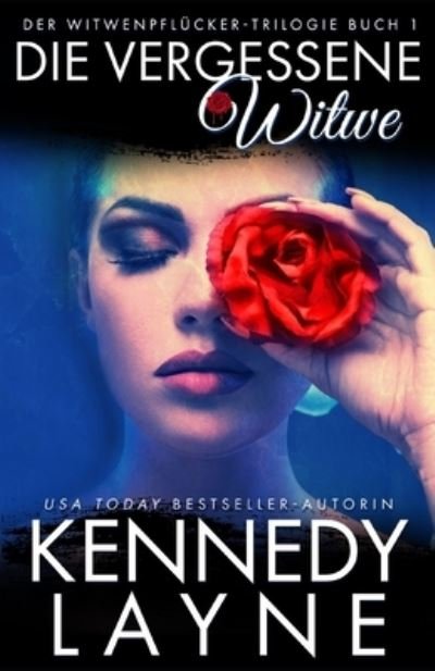 Cover for Kennedy Layne · Die Vergessene Witwe - Der Witwenpflucker-Trilogie (Pocketbok) (2022)