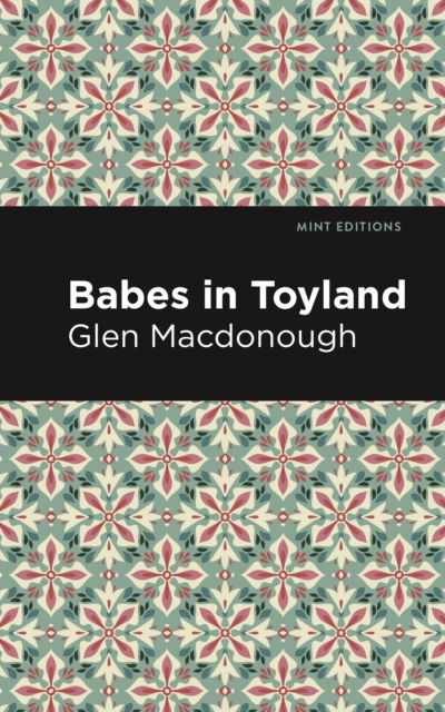 MacDonough, Anna Alice Chapin and Glen · Babes in Toyland (Paperback Book) (2024)