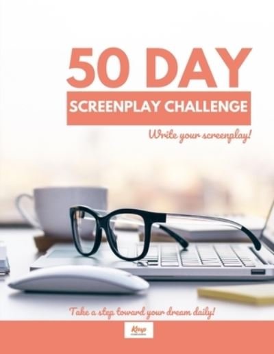 50 Day Screenplay Challenge - Michelle Murray - Böcker - Kmp Entertainment - 9798986662800 - 21 juli 2022