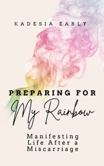 Cover for KaDesia Early · Preparing for My Rainbow (Book) (2022)