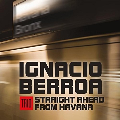 Cover for Ignacio Berroa · Straight Ahead from Havana (CD) (2017)