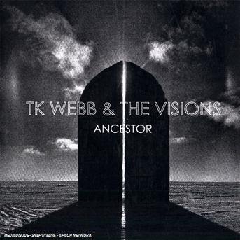 Ancestor - Tk Webb & The Visions - Musik - KEMADO - 0184923000801 - 14 juli 2016
