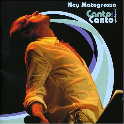 Cover for Ney Matogrosso · Canto Em Qualquer Canto (CD) (2006)