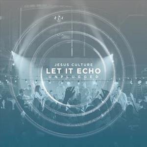 Cover for Jesus Culture · Let It Echo Unplugged D (CD)