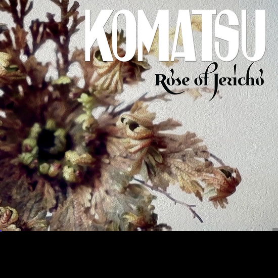 Rose Of Jericho - Komatsu - Musique - HEAVY PSYCH - 0745860737801 - 5 février 2021