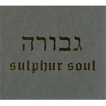 Cover for Gevurah · Sulphur Soul (CD) [Digipak] (2018)