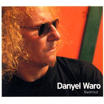 Bwarouz - Danyel Waro - Muzyka - L'AUTRE - 3521383415801 - 27 grudnia 2010