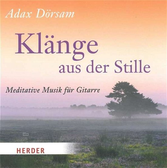 Klänge aus der Stille,1CD-A - Dörsam - Books - HERDER - 4040808351801 - September 1, 2017