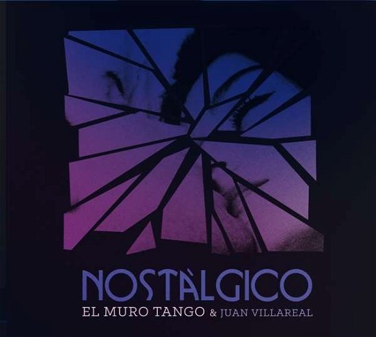 El Muro Tango & Juan Villareal · Nostalgico (CD) (2019)