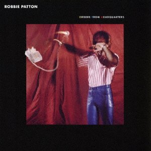 Cover for Robbie Patton · Orders from Headquarters (CD) [Japan Import edition] (2017)
