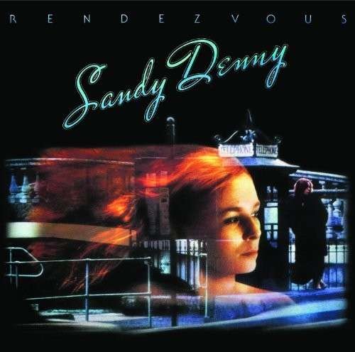 Cover for Sandy Denny · Rendezvous (CD) [Remastered edition] (2012)