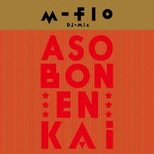Cover for M-flo · M-flo DJ Mix `asobon!enkai` (CD) [Japan Import edition] (2013)