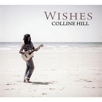 Cover for Colline Hill · Wishes (CD) [Digipak] (2013)