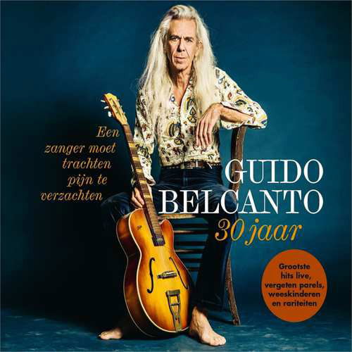 Cover for Guido Belcanto · Een Zanger Moet Trachten Pijn Te Verzachten (CD) (2019)