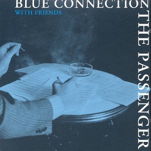 Cover for Blue Connection With Friends · The Passenger (CD) (1995)
