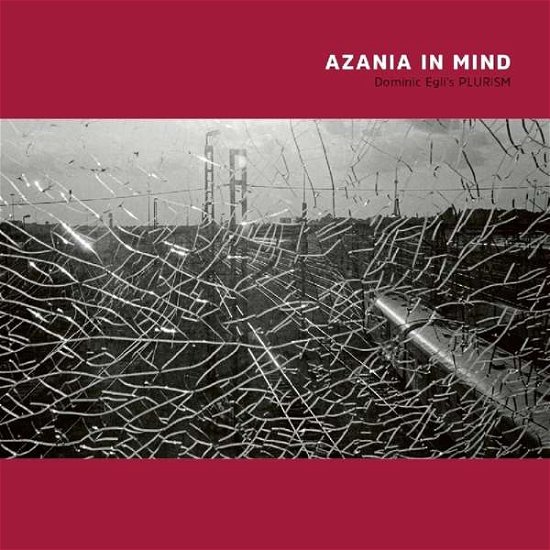 Dominic Egli's PLURISM · Azania in Mind (feat. Feya Faku and Siya Makuzeni) (CD) (2018)
