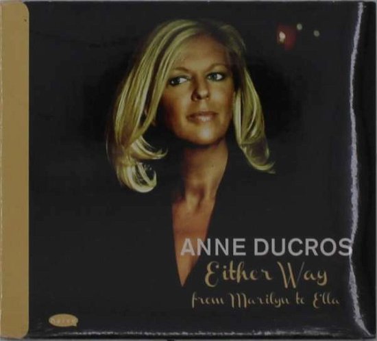 Cover for Anne Ducros · Either Way - from Marilyn to Ella (CD) (2014)