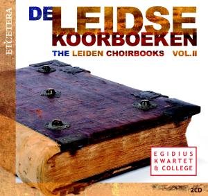 Cover for Egidius Kwartet &amp; College · De Leidse Koorboeken Vol.ii (CD) [Digipak] (2011)
