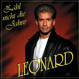 Zähl Nicht Die Jahre - Leonard - Music - Universal Music Gmbh - 9002723237801 - April 3, 1997