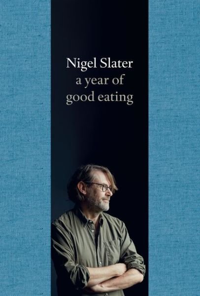 Cover for Nigel Slater · A Year of Good Eating: The Kitchen Diaries III (Hardcover bog) (2015)
