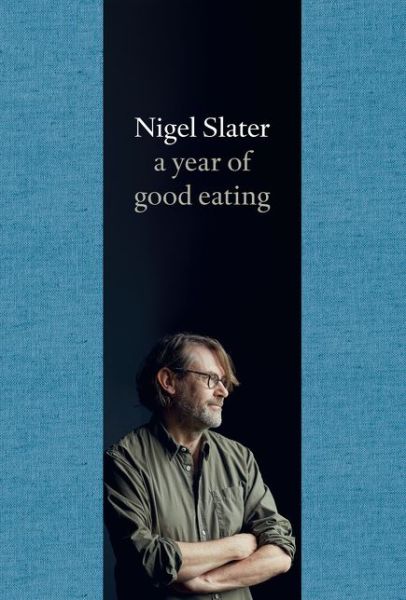 A Year of Good Eating: The Kitchen Diaries III - Nigel Slater - Bøger - HarperCollins Publishers - 9780007536801 - 24. september 2015