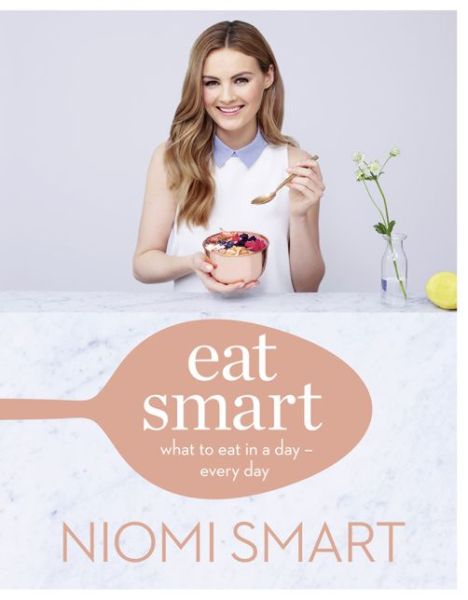 Cover for Niomi Smart · Eat Smart: What to Eat in a Day – Every Day (Hardcover Book) (2016)