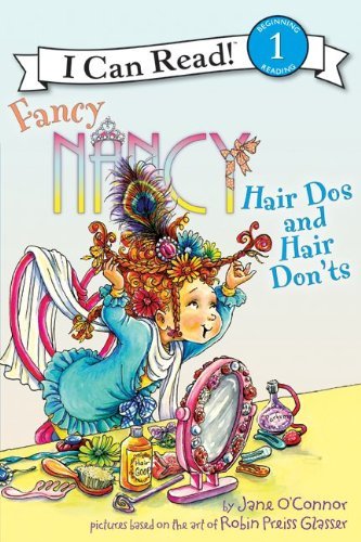 Fancy Nancy: Hair Dos and Hair Don'ts - I Can Read Level 1 - Jane O'Connor - Książki - HarperCollins - 9780062001801 - 11 października 2011