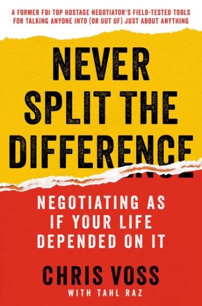 Cover for Chris Voss · Never Split the Difference: Negotiating As If Your Life Depended On It (Innbunden bok) (2016)