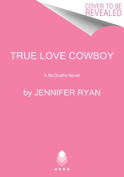 Cover for Jennifer Ryan · True Love Cowboy: A McGrath Novel - McGrath (Pocketbok) (2021)
