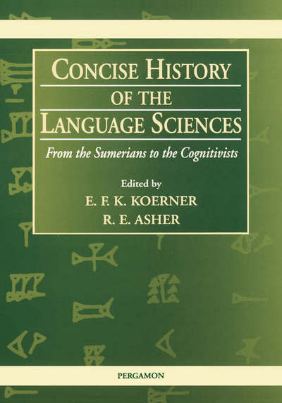 Concise History of the Language Sciences: From the Sumerians to the Cognitivists - E F Konrad Koerner - Bøger - Elsevier Science & Technology - 9780080425801 - 22. december 1995