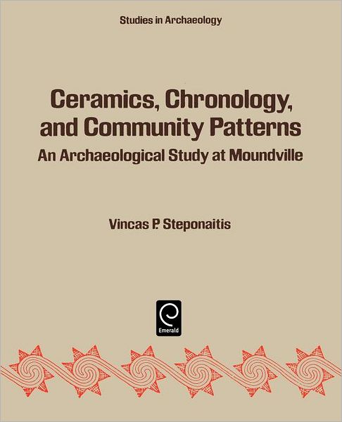 Cover for Vincas P. Steponaitis · Ceramics, Chronology and Community Patterns: An Archaeological Study at Moundville - Studies in Archaeology (Paperback Book) (1982)
