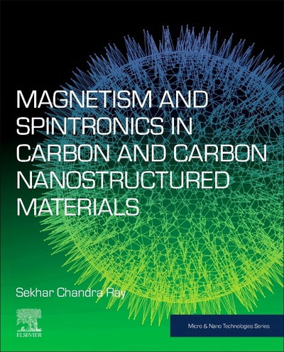 Cover for Ray, Sekhar Chandra (Professor of Physics, University of South Africa) · Magnetism and Spintronics in Carbon and Carbon Nanostructured Materials - Micro &amp; Nano Technologies (Paperback Book) (2020)