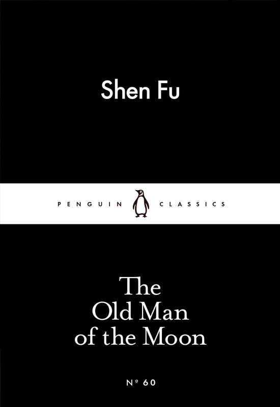 The Old Man of the Moon - Penguin Little Black Classics - Shen Fu - Livros - Penguin Books Ltd - 9780141397801 - 26 de fevereiro de 2015