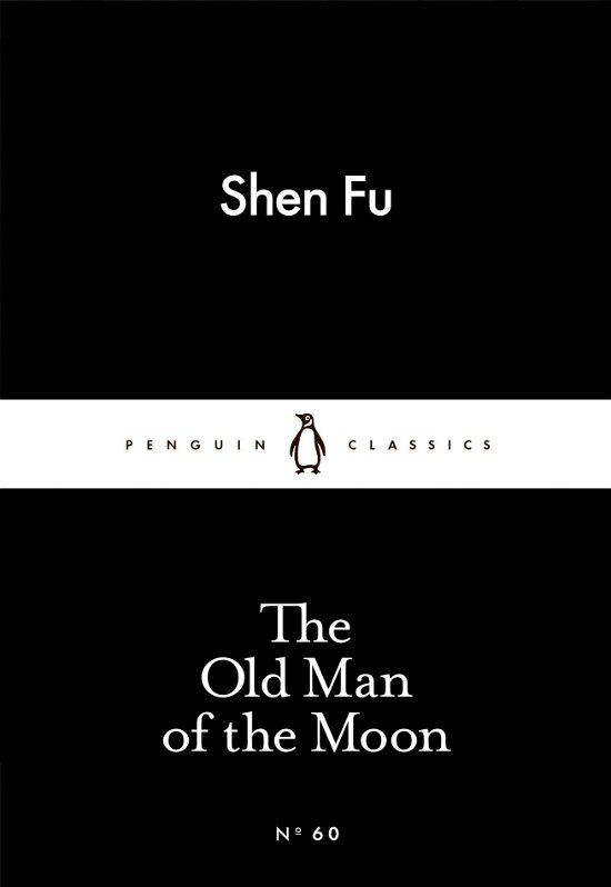 Cover for Shen Fu · The Old Man of the Moon - Penguin Little Black Classics (Paperback Bog) (2015)