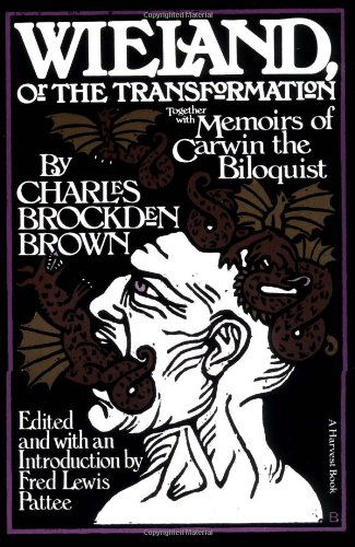 Wieland: or the Transformation: with Memoirs of Carwin the Biloquist: a Fragment - Charles Brockden Brown - Books - Harvest Books - 9780156966801 - October 22, 1969