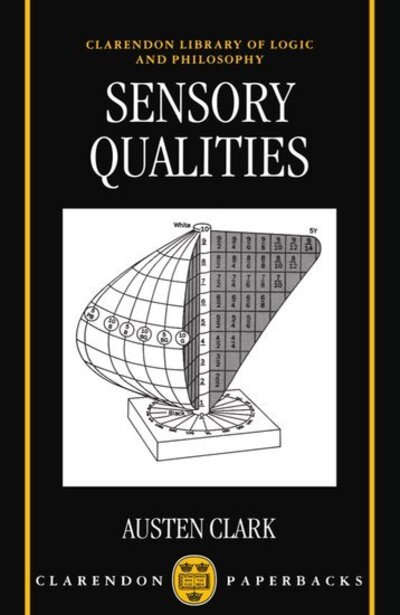 Cover for Clark, Austen (Professor of Philosophy, Professor of Philosophy, University of Connecticut) · Sensory Qualities - Clarendon Library of Logic and Philosophy (Paperback Book) (1996)