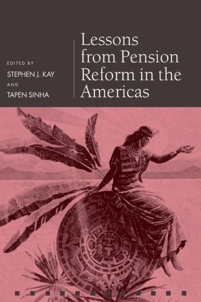 Cover for Kay · Lessons from Pension Reform in the Americas - Pensions Research Council (Inbunden Bok) (2007)