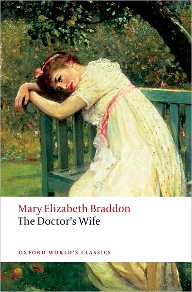 The Doctor's Wife - Oxford World's Classics - Mary Elizabeth Braddon - Bøger - Oxford University Press - 9780199549801 - 10. juli 2008