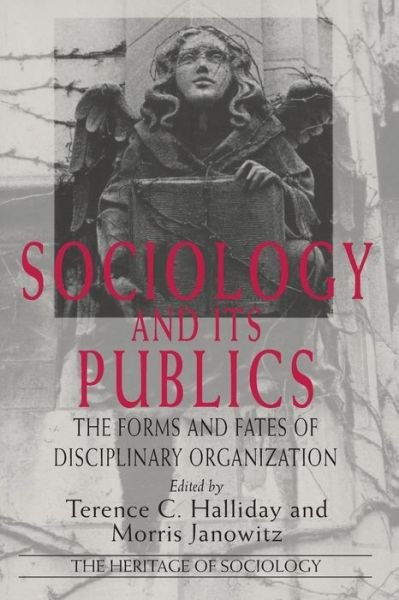 Cover for Terence C. Halliday · Sociology and Its Publics: The Forms and Fates of Disciplinary Organization - Heritage of Sociology Series (Pocketbok) (1992)