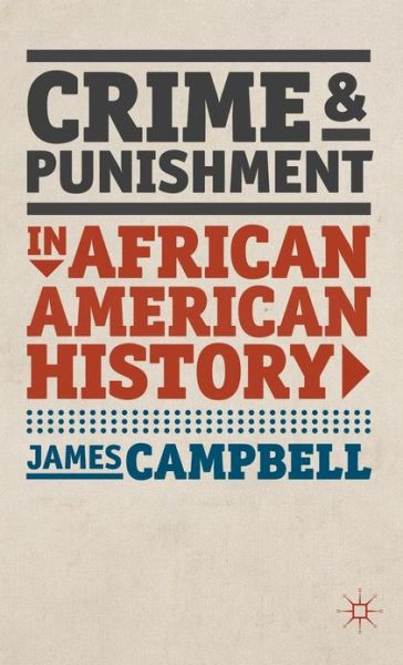 Cover for James Campbell · Crime and Punishment in African American History - American History in Depth (Hardcover Book) (2013)