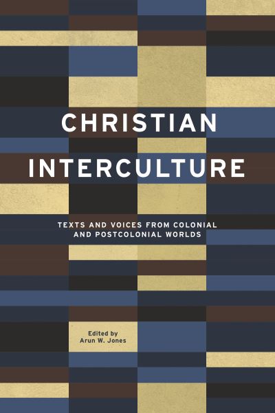 Christian Interculture: Texts and Voices from Colonial and Postcolonial Worlds - World Christianity -  - Böcker - Pennsylvania State University Press - 9780271087801 - 13 juni 2023