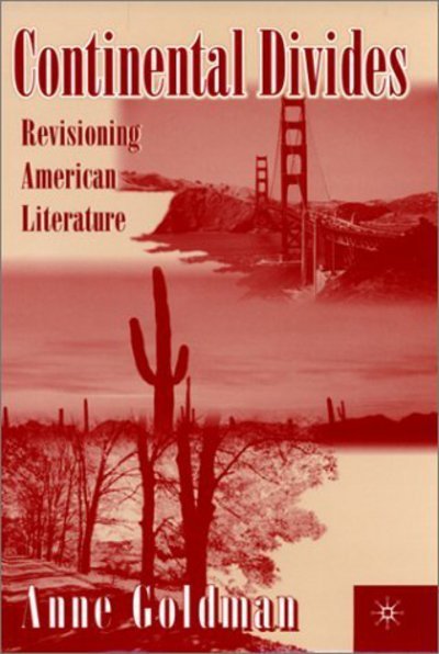 Cover for Anne E. Goldman · Continental Divides: Revisioning American Literature (Hardcover Book) (2003)